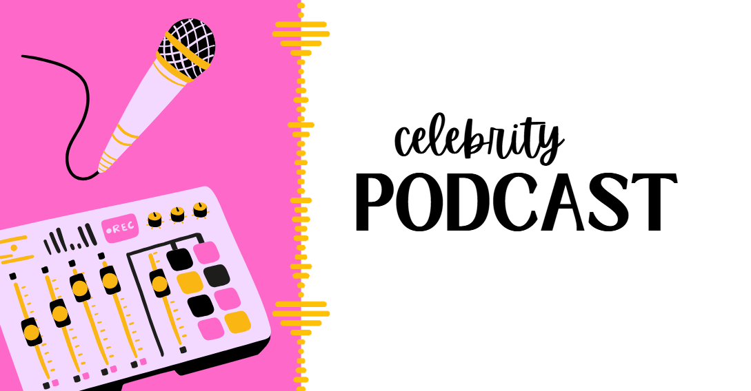 celebrity podcasts